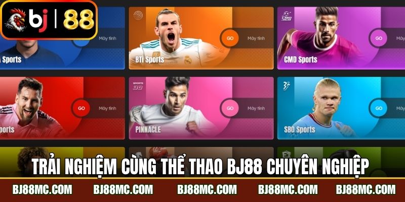 Trải nghiệm đỉnh cao cùng thể thao BJ88 chuyên nghiệp